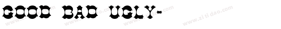 Good Bad Ugly字体转换